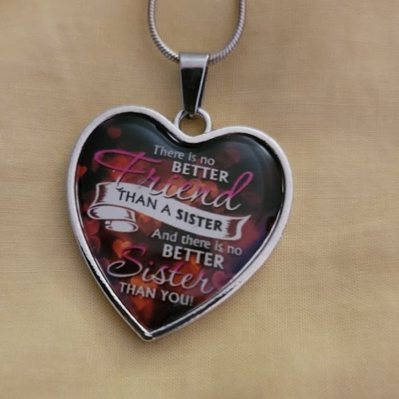 Jewelry - #135There is no Better Friend Than a sister & there is no Better Sister than you